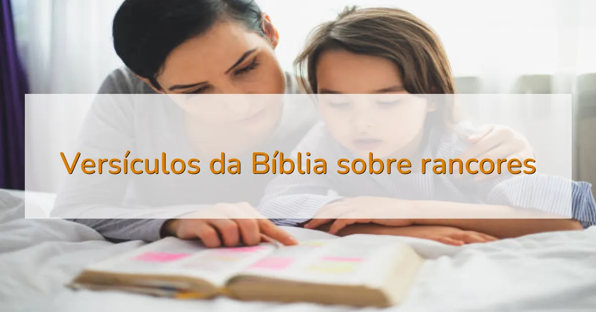 Versículos da Bíblia sobre rancores