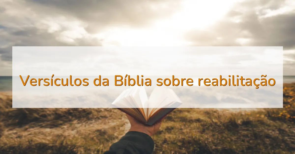 Versículos da Bíblia sobre reabilitação