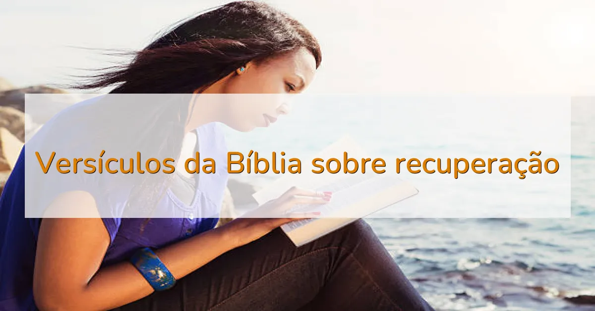 Versículos da Bíblia sobre recuperação