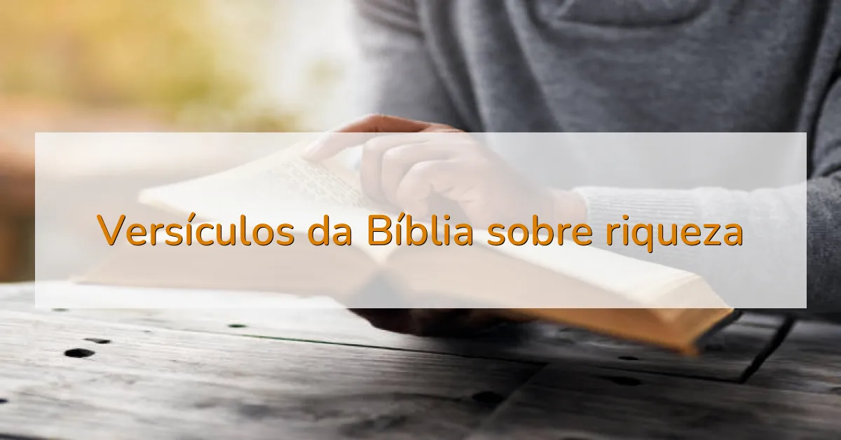 Versículos da Bíblia sobre riqueza
