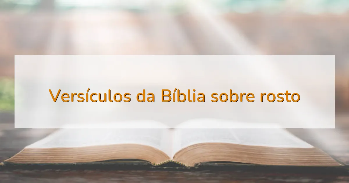 Versículos da Bíblia sobre rosto