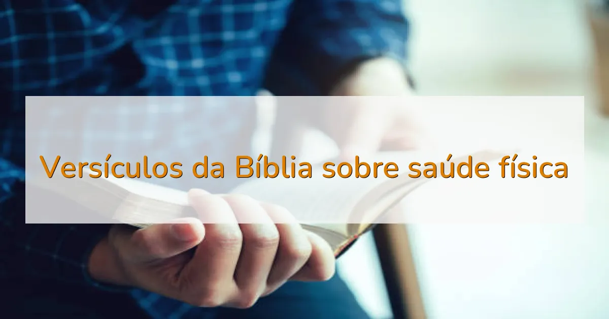 Versículos da Bíblia sobre saúde física