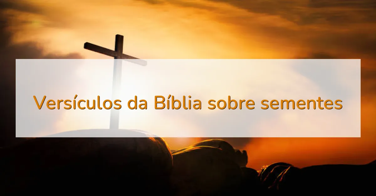 Versículos da Bíblia sobre sementes