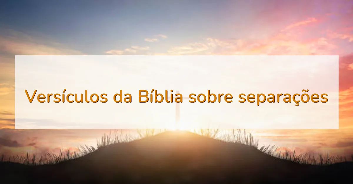 Versículos da Bíblia sobre separações