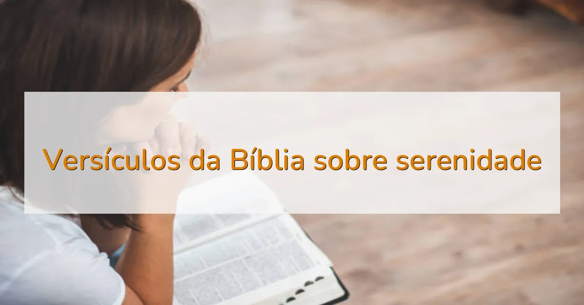 Versículos da Bíblia sobre serenidade