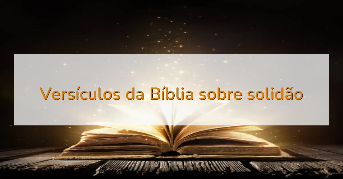 Versículos da Bíblia sobre solidão