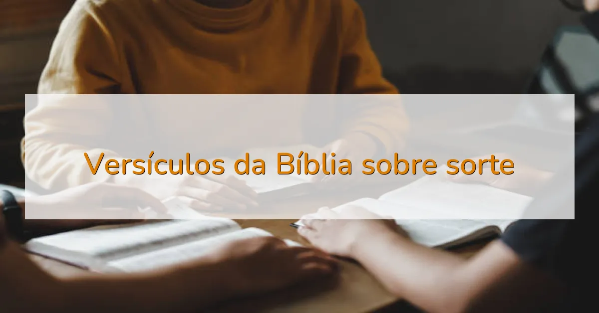 Versículos da Bíblia sobre sorte