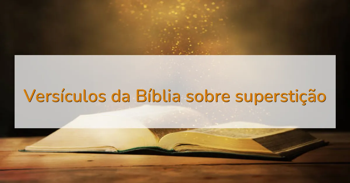 Versículos da Bíblia sobre superstição