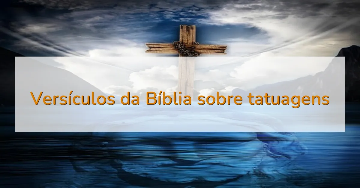 Versículos da Bíblia sobre tatuagens