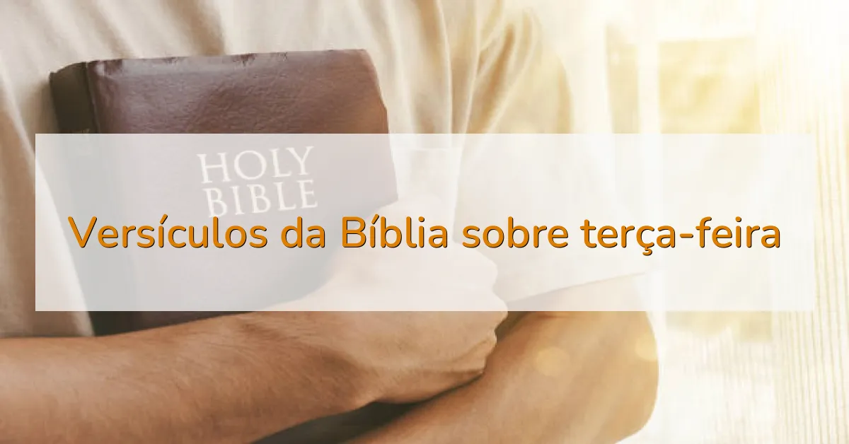 Versículos da Bíblia sobre terça-feira