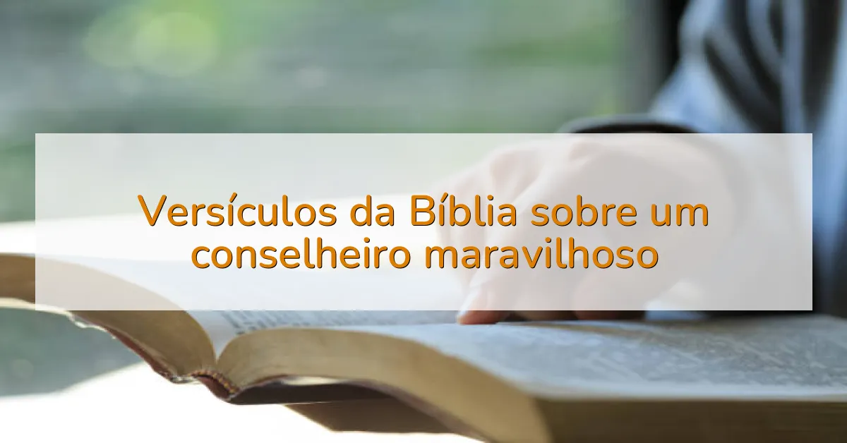 Versículos da Bíblia sobre um conselheiro maravilhoso