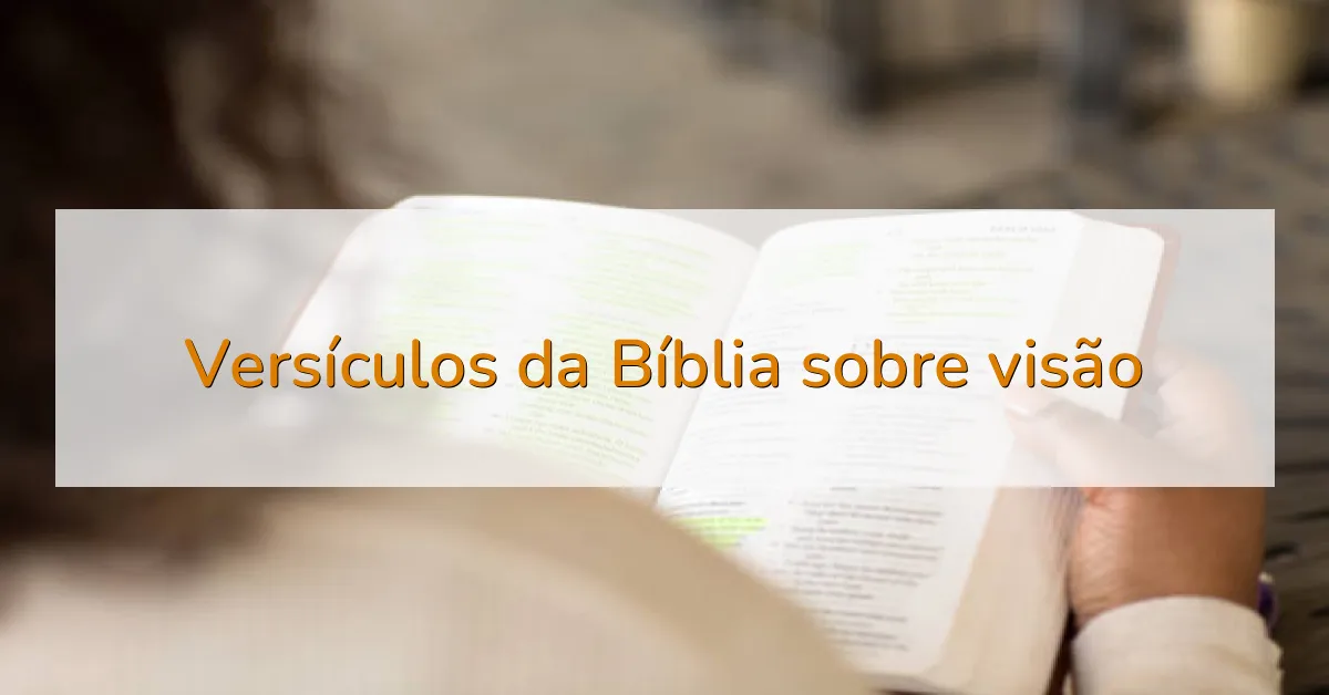 Versículos da Bíblia sobre visão